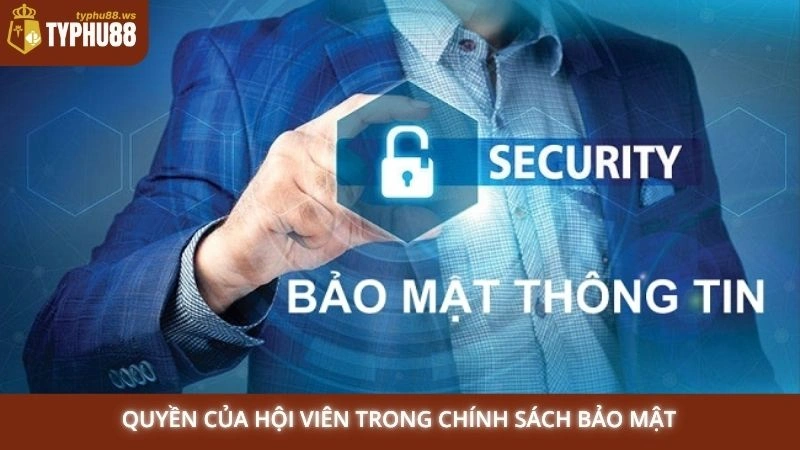 Quyền của hội viên trong chính sách bảo mật