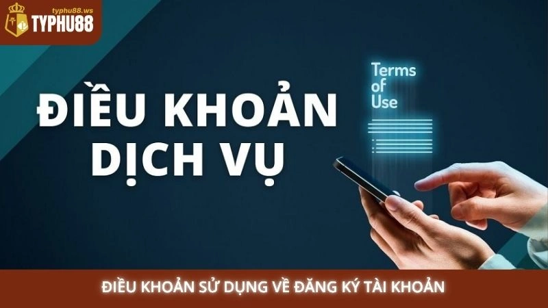 Điều khoản sử dụng về đăng ký tài khoản