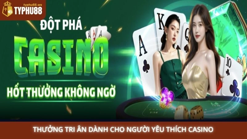 Thưởng tri ân dành cho người yêu thích Casino