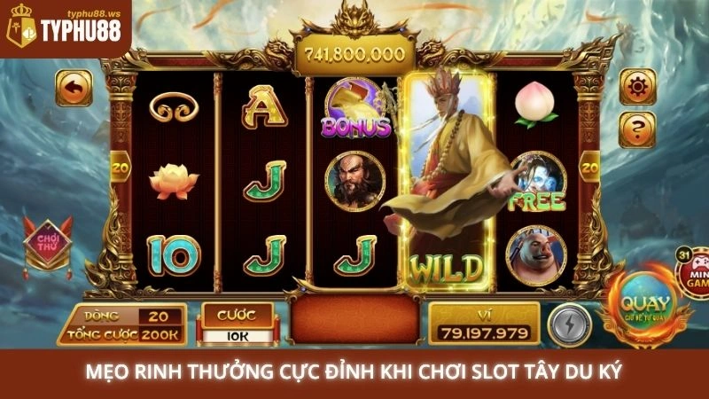 Mẹo rinh thưởng cực đỉnh khi chơi slot Tây Du Ký