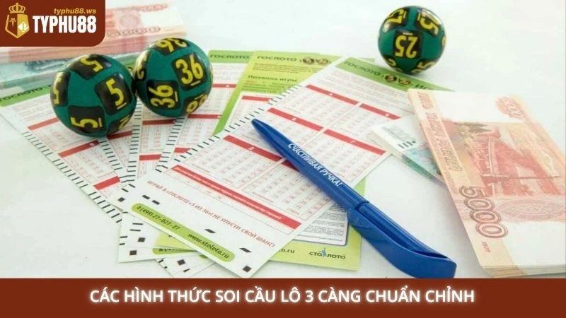 Các hình thức soi cầu lô 3 càng chuẩn chỉnh